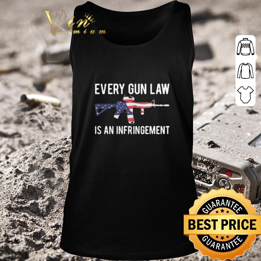 Top Every Gun Law Is An Infringement shirt