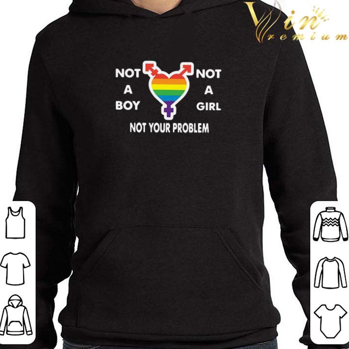 Pretty Not A Boy No A Girl Not Your Problem shirt 6dbfe565 pretty not a boy no a girl not your problem shirt 4 - Pretty Not A Boy No A Girl Not Your Problem shirt