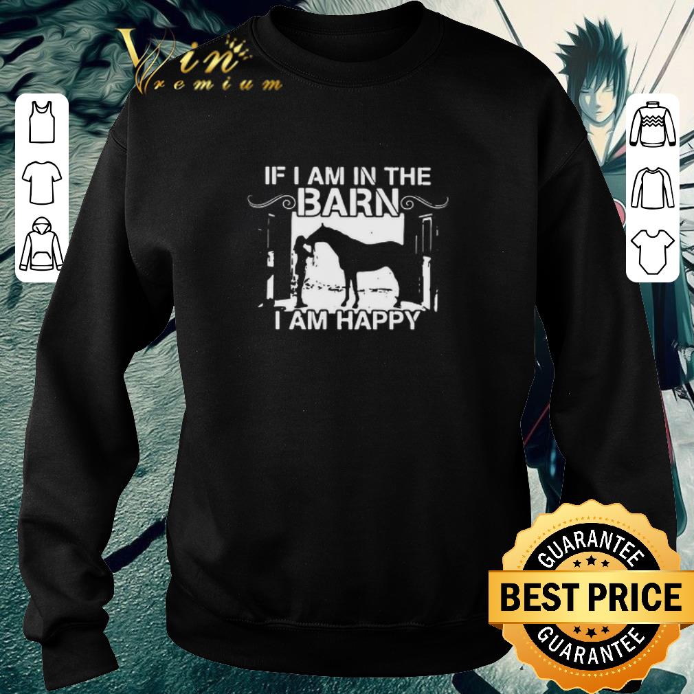 79f7d270 awesome horse if i am in the barn i am happy shirt 4 - Awesome Horse If I Am In The Barn I Am Happy shirt