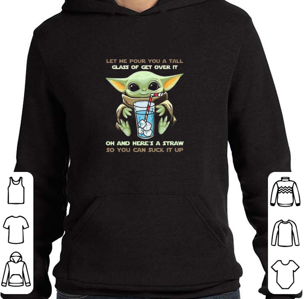 7fa0f55c premium baby yoda let me pour you a tall glass of get over it oh and here s a straw shirt 4 - Premium Baby Yoda Let Me Pour You A Tall Glass Of Get Over It Oh And Here’s A Straw shirt