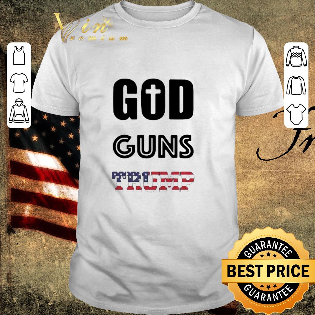 Funny God Guns Trump shirt