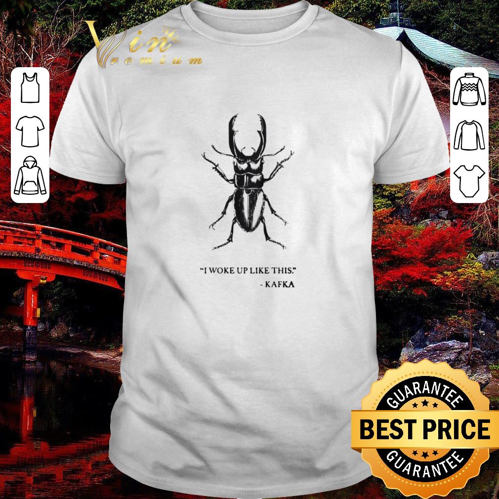 Original I Woke Up Like This Kafka shirt