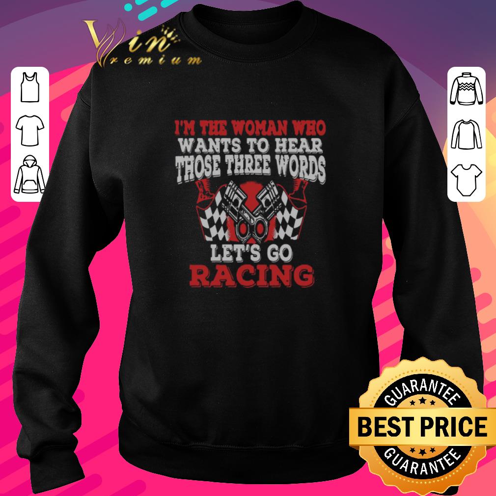 Pretty In The Woman Who Wants To Hear Those Three Words Let’s Go Racing shirt 8b241f44 pretty in the woman who wants to hear those three words let s go racing shirt 4 - Pretty In The Woman Who Wants To Hear Those Three Words Let’s Go Racing shirt