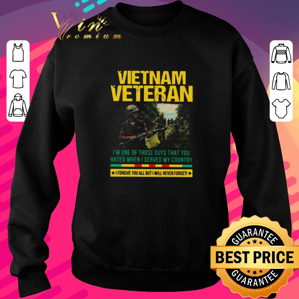 909daed0 awesome vietnam veteran i m one of those guys that you hated when i served my country shirt 4 - Awesome Vietnam Veteran I’m One Of Those Guys That You Hated When I Served My Country shirt