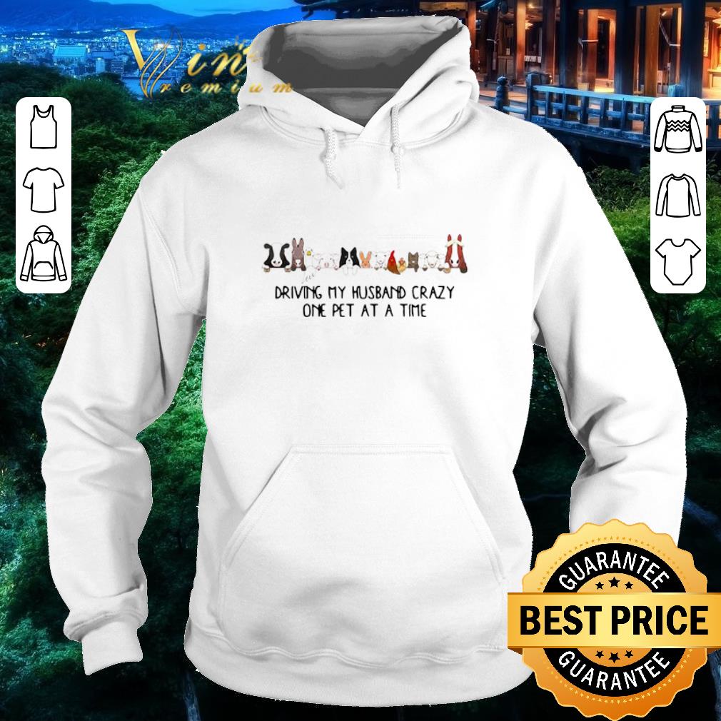 Nice Driving My Husband Crazy One Pet At A Time shirt 9c4eddd5 nice driving my husband crazy one pet at a time shirt 4 - Nice Driving My Husband Crazy One Pet At A Time shirt