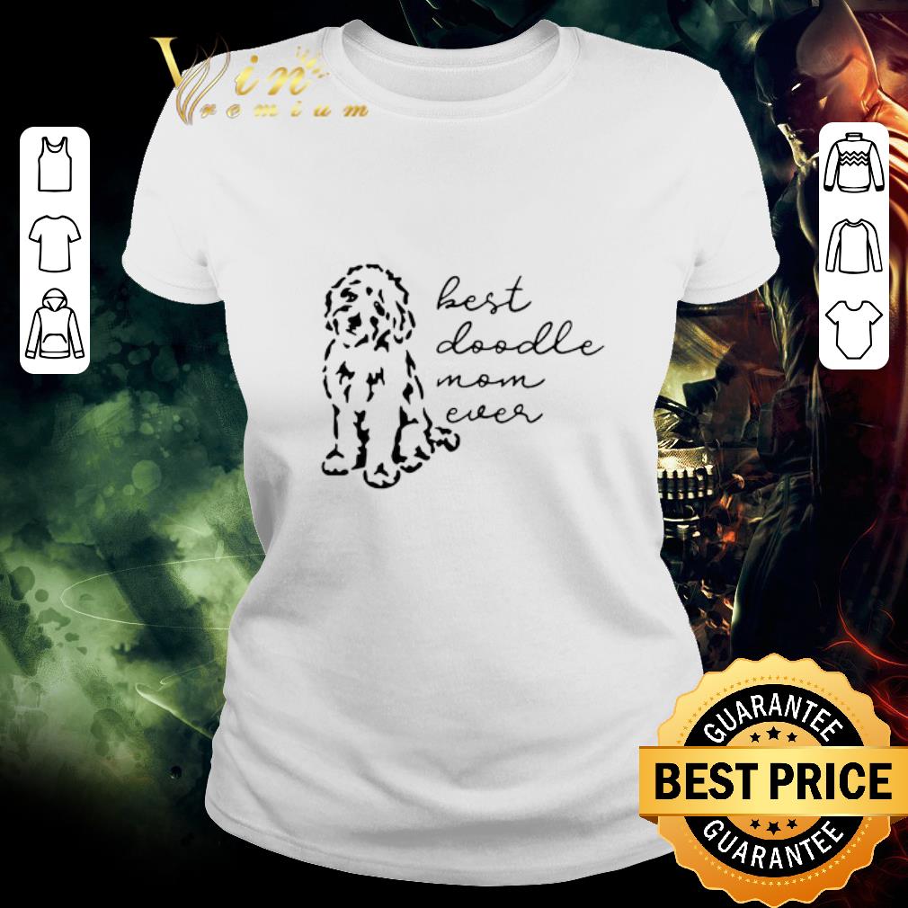 Awesome Best Doodle Mom Ever shirt