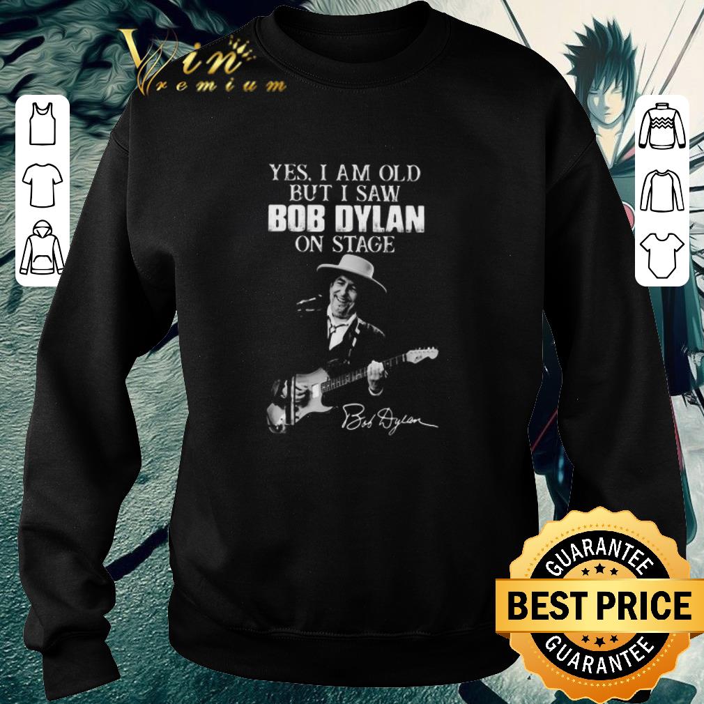 b083c8a9 nice yes i am old but i saw bob dylan on stage signature shirt 4 - Nice Yes I Am Old But I Saw Bob Dylan On Stage Signature shirt