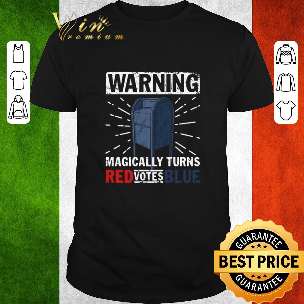 Awesome Warning Magically Turns Red Votes Blue shirt