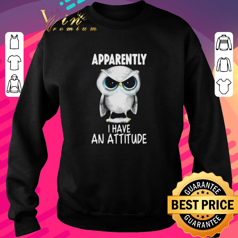 Funny Owl Apparently I Have An Attitude shirt b58b63e7 funny owl apparently i have an attitude shirt 4 - Funny Owl Apparently I Have An Attitude shirt