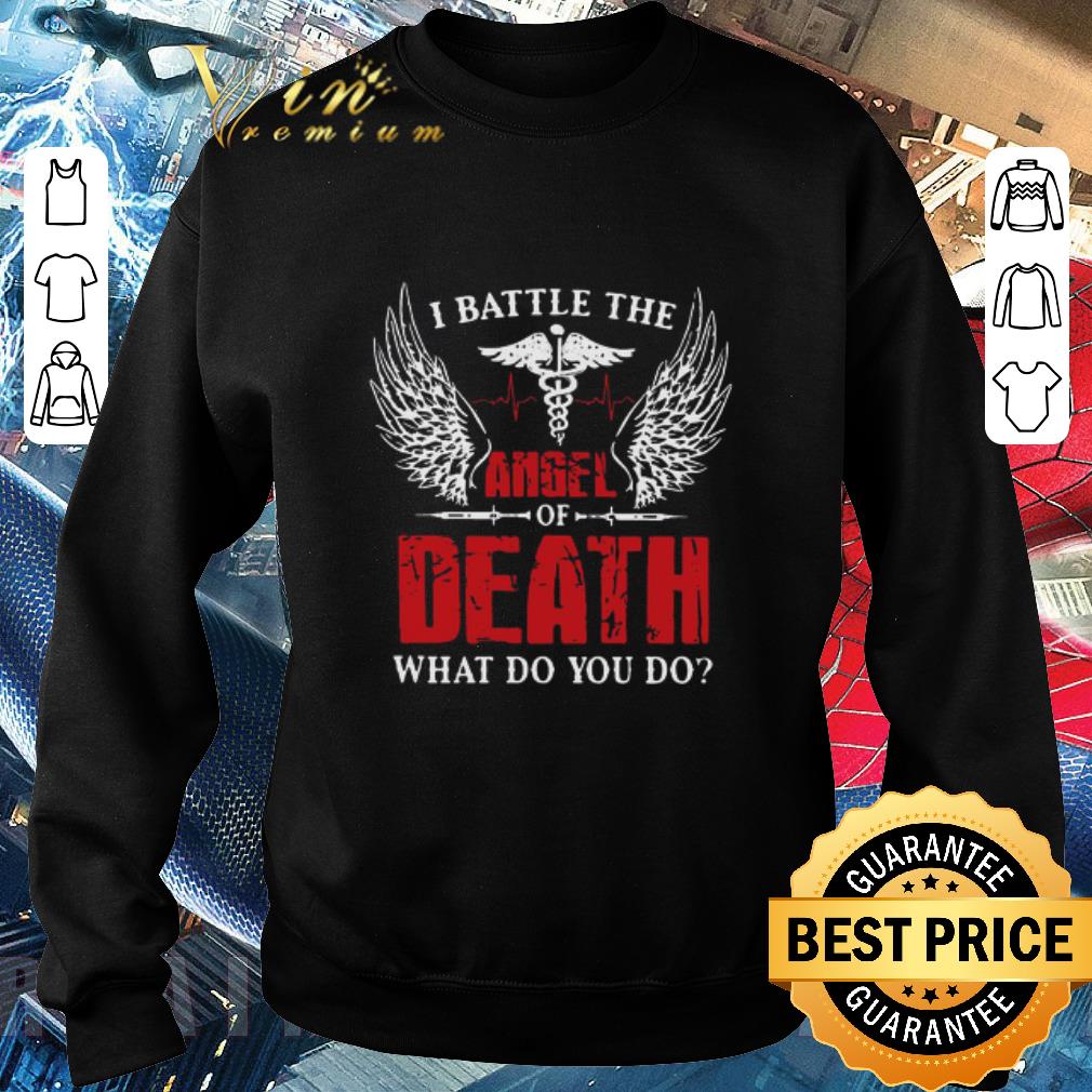 Nice I Battle The Angel Of Death What Do You Do shirt bf6aa35d nice i battle the angel of death what do you do shirt 4 - Nice I Battle The Angel Of Death What Do You Do shirt