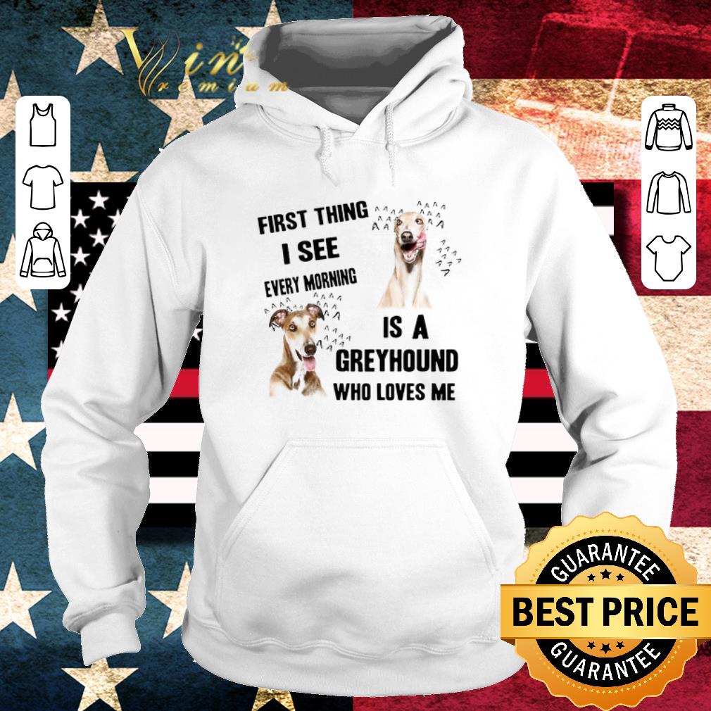 c8ecafc7 pretty first thing i see every morning is a greyhound who loves me shirt 4 - Pretty First Thing I See Every Morning Is A Greyhound Who Loves Me shirt