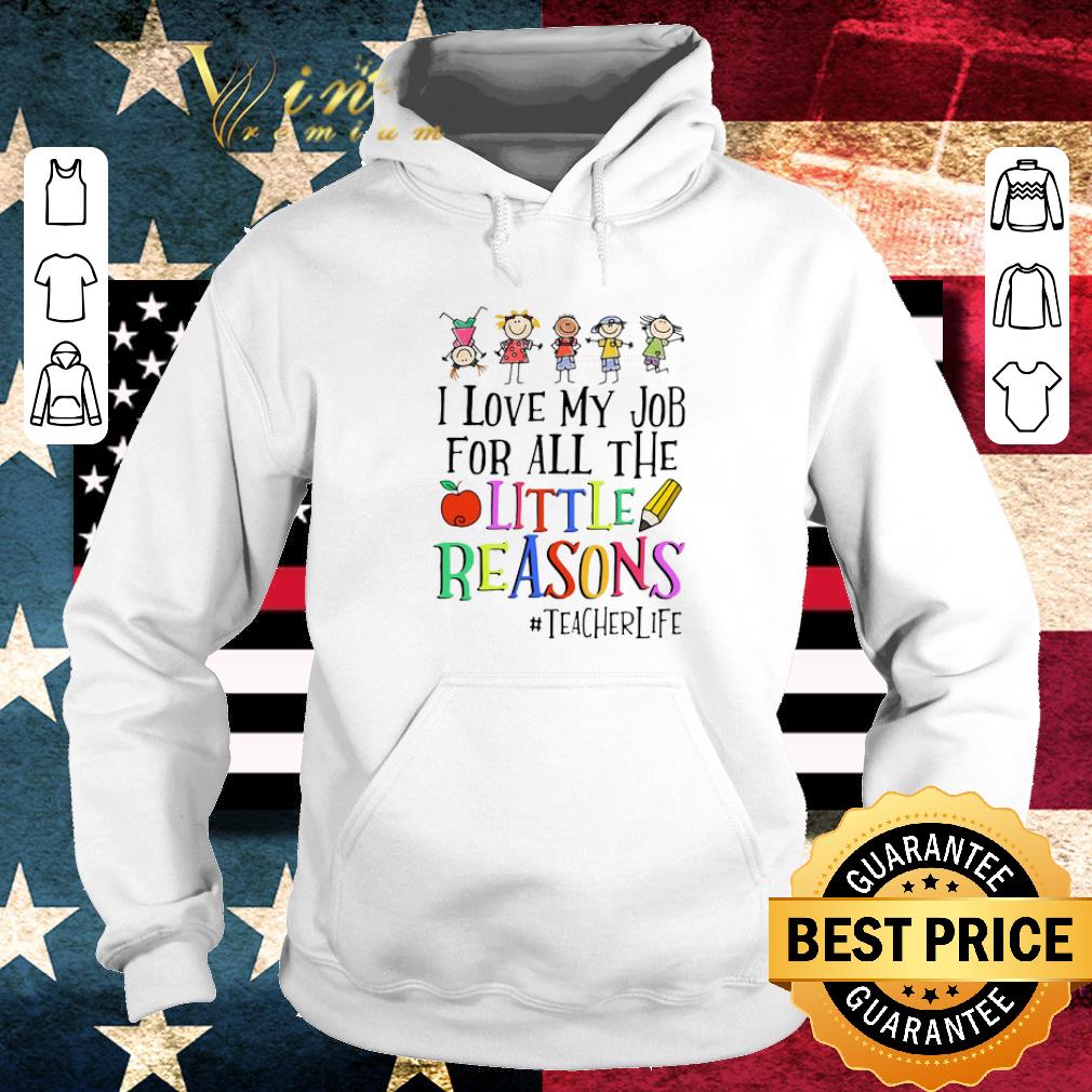 cbbba880 hot i love my job for all the little reasons teacherlife shirt 4 - Hot I Love My Job For All The Little Reasons #teacherlife shirt