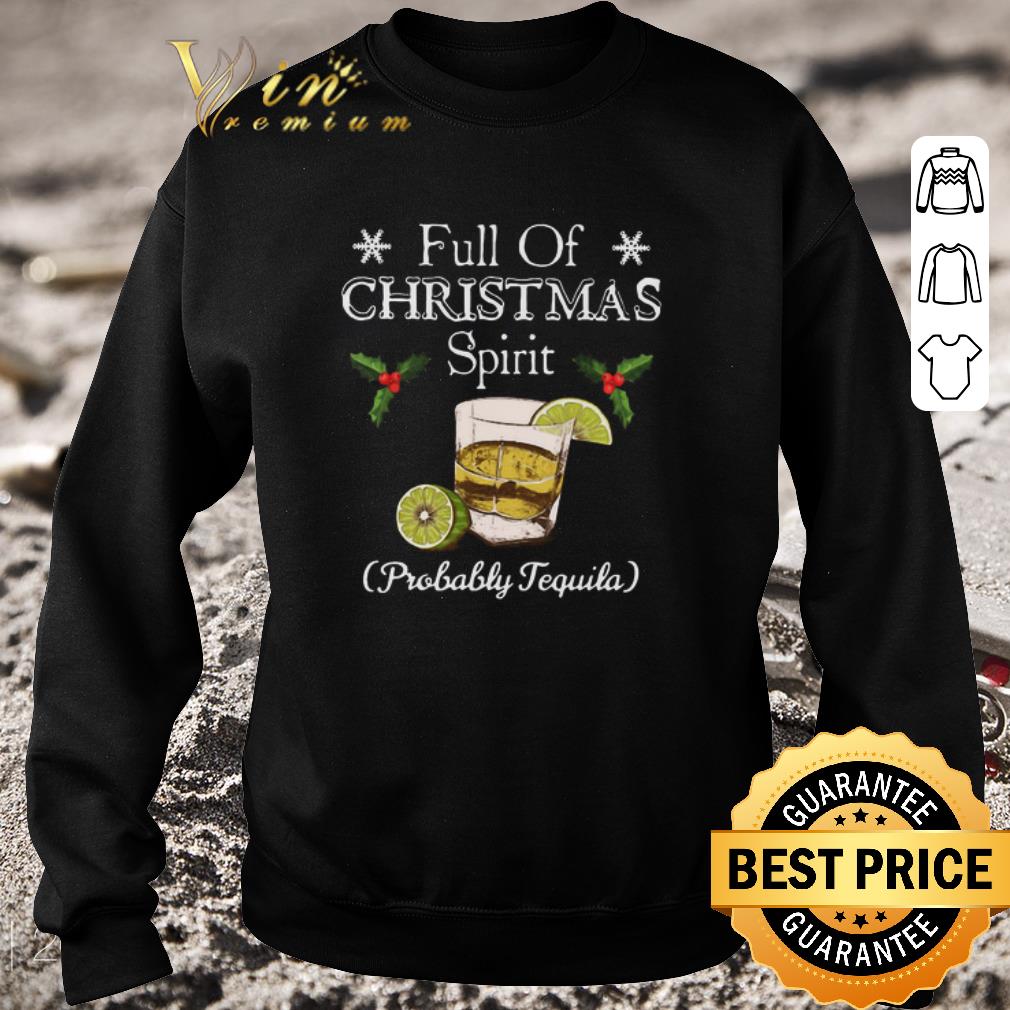 cbe9ad9b official full of christmas spirit probably tequila shirt 4 - Official Full Of Christmas Spirit Probably Tequila shirt