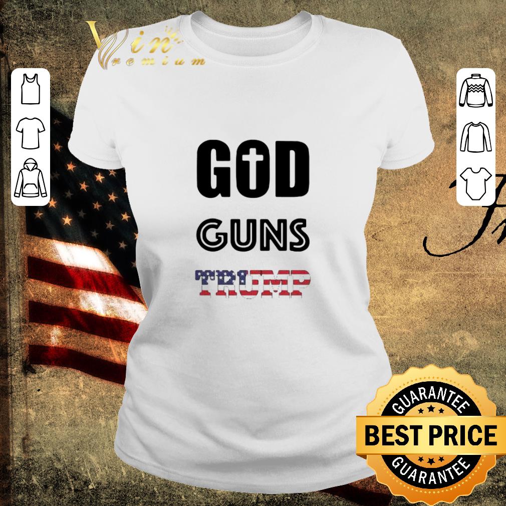 Funny God Guns Trump shirt