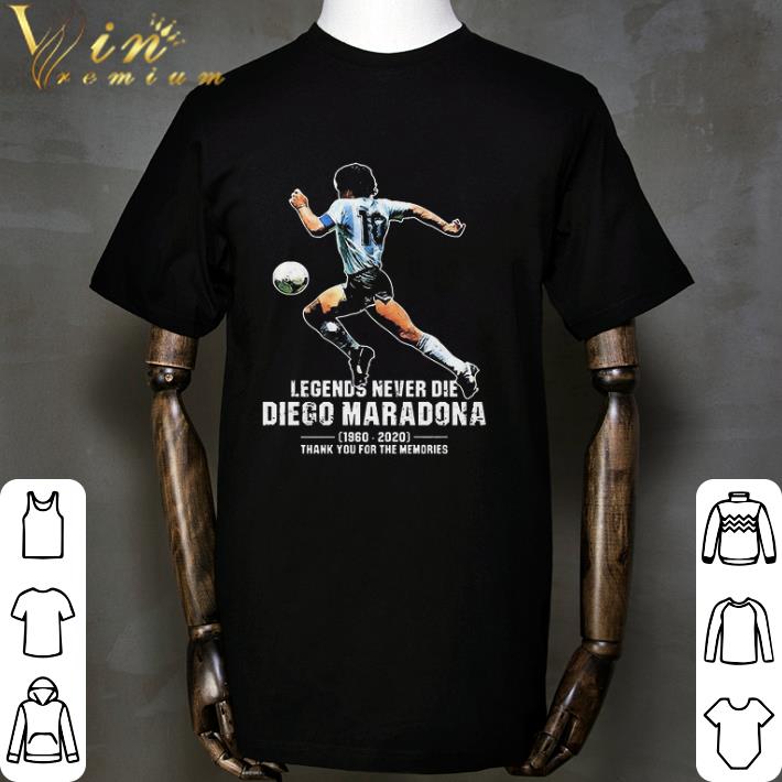 Official Legends Never Die Diego Maradona 1960 2020 Thank You For The Memories shirt