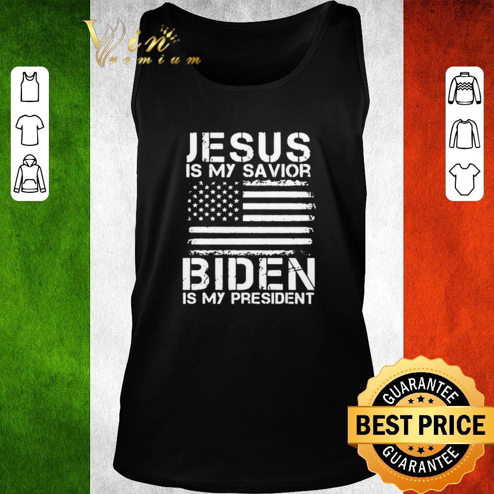 Awesome Jesus Is My Savior Biden Is My President shirt