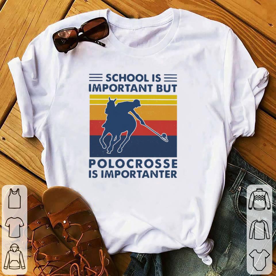 Pretty School Is Important But Polocrosse Is Importanter Vintage shirt