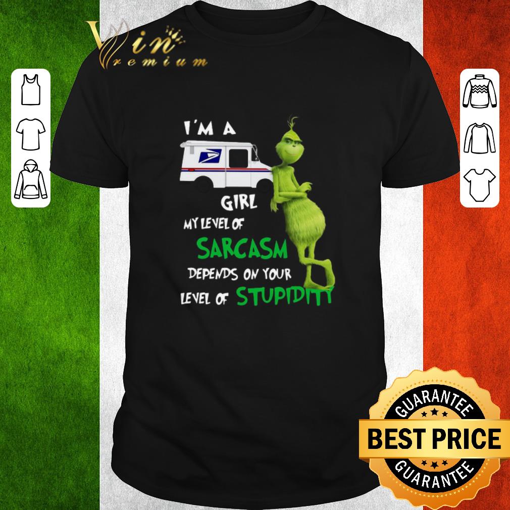 Top Grinch I’m A USPS Girl My Level Of Sarcasm Depends On Your Level Of Stupidity shirt