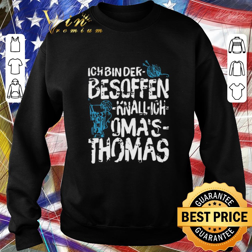 Top Ich Bin Der Besoffen Knall Ich Oma’s Thomas shirt e1646b86 top ich bin der besoffen knall ich oma s thomas shirt 4 - Top Ich Bin Der Besoffen Knall Ich Oma’s Thomas shirt