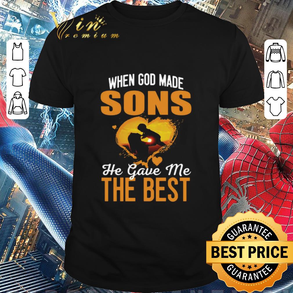 Hot When God Made Sons He Gave Me The Best shirt