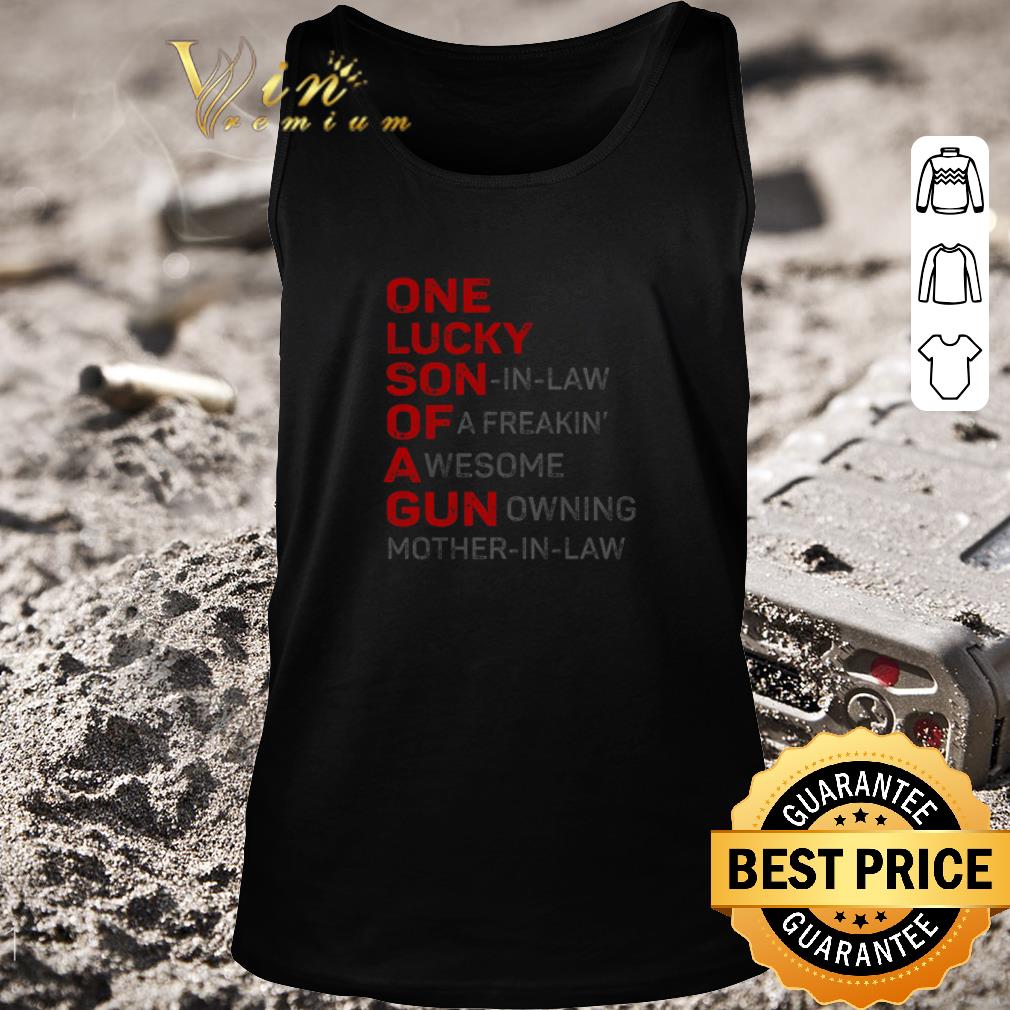 Pretty One Lucky Son In Law Of A Freakin’ A Wesome Gun Owning Mother In Law shirt