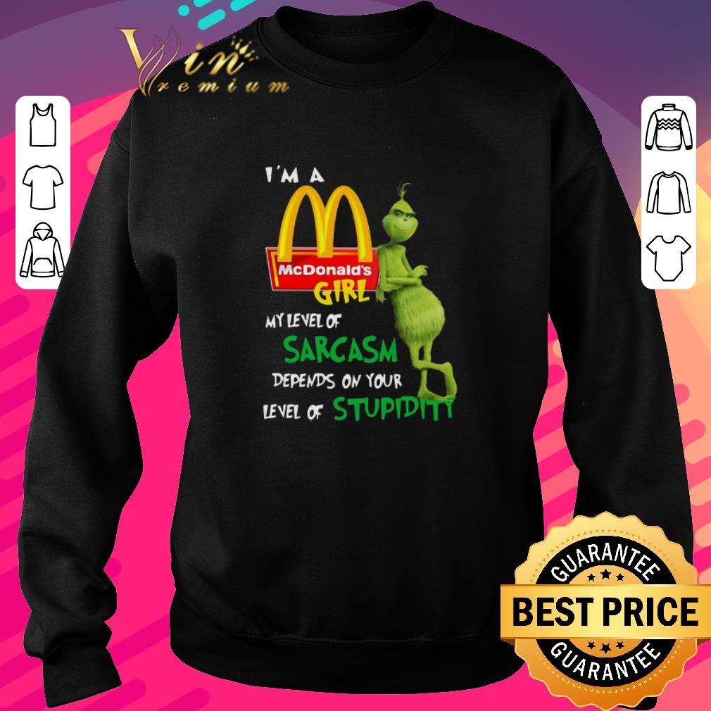 Top Grinch I’m A McDonald’s Girl My Level Of Sarcasm Depends On Your Level Of Stupidity shirt fc188188 top grinch i m a mcdonald s girl my level of sarcasm depends on your level of stupidity shirt 4 - Top Grinch I’m A McDonald’s Girl My Level Of Sarcasm Depends On Your Level Of Stupidity shirt