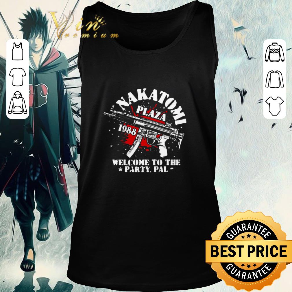 Original Nakatomi Plaza 1988 Welcome To The Party Pal shirt