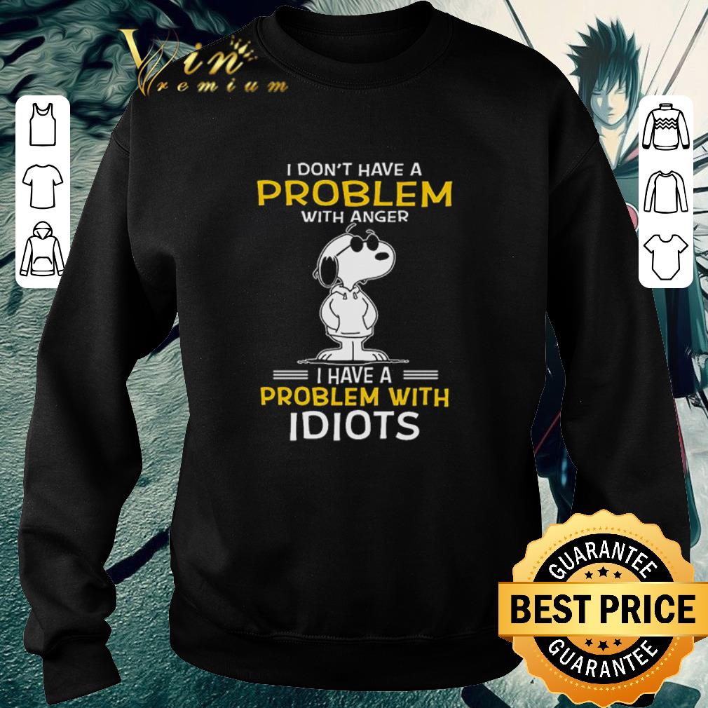 65fb6a36 hot snoopy i don t have a problem with anger i have a problem with idiots shirt 4 - Hot Snoopy I Don’t Have A Problem With Anger I Have A Problem With Idiots shirt