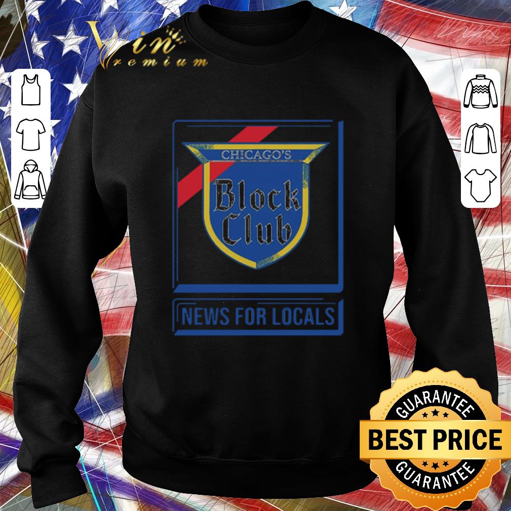 Top Chicago block club news for locals shirt b0c50b39 top chicago block club news for locals shirt 4 - Top Chicago block club news for locals shirt