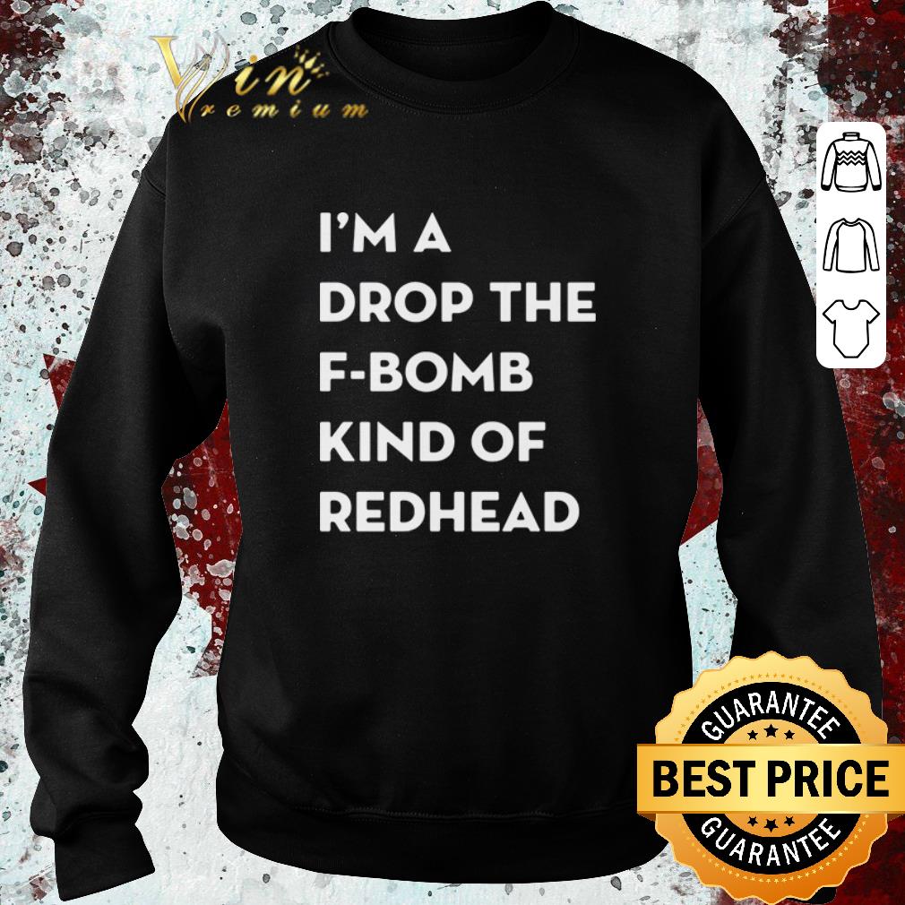 Original I’m a drop the f-bomb kind of redhead shirt d4a54543 original i m a drop the f bomb kind of redhead shirt 4 - Original I’m a drop the f-bomb kind of redhead shirt
