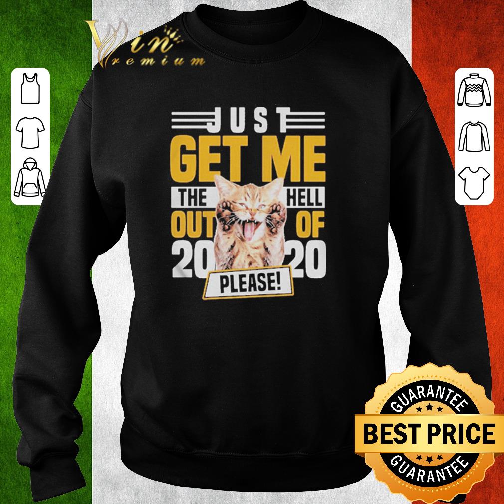 ffa0a021 official cat just get me the hell out of 2020 please shirt 4 - Official Cat Just Get Me The Hell Out Of 2020 Please shirt