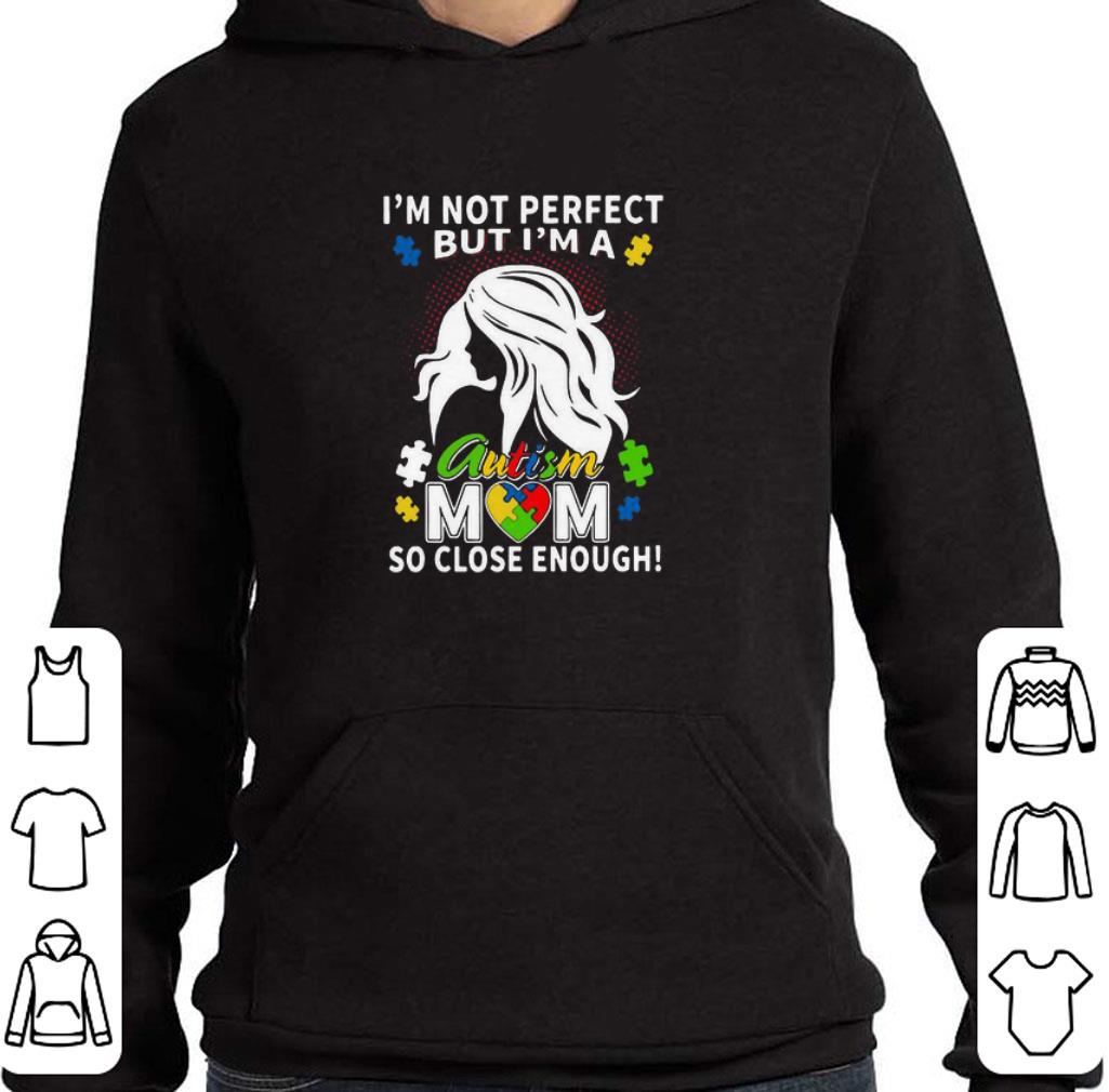 Top I’m Not Perfect But I’m A Autism Mom So Close Enough shirt 1cae3791 top i m not perfect but i m a autism mom so close enough shirt 4 - Top I’m Not Perfect But I’m A Autism Mom So Close Enough shirt