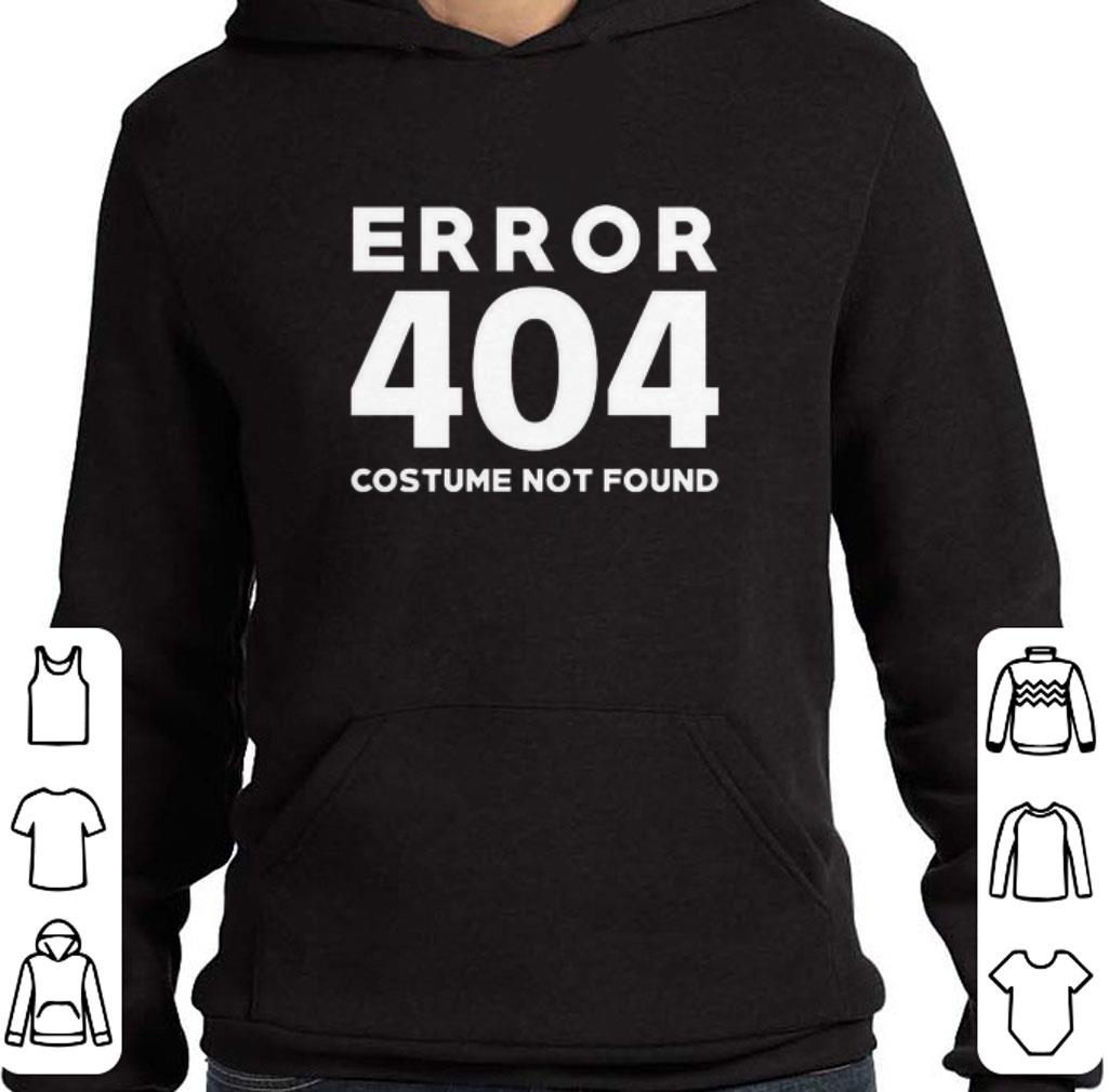 Nice Error 404 costume not found shirt 29d0e2d6 nice error 404 costume not found shirt 4 - Nice Error 404 costume not found shirt