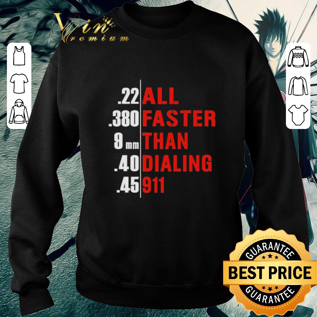 Awesome All faster than dialing 911 guns shirt 6fd51a57 awesome all faster than dialing 911 guns shirt 4 - Awesome All faster than dialing 911 guns shirt