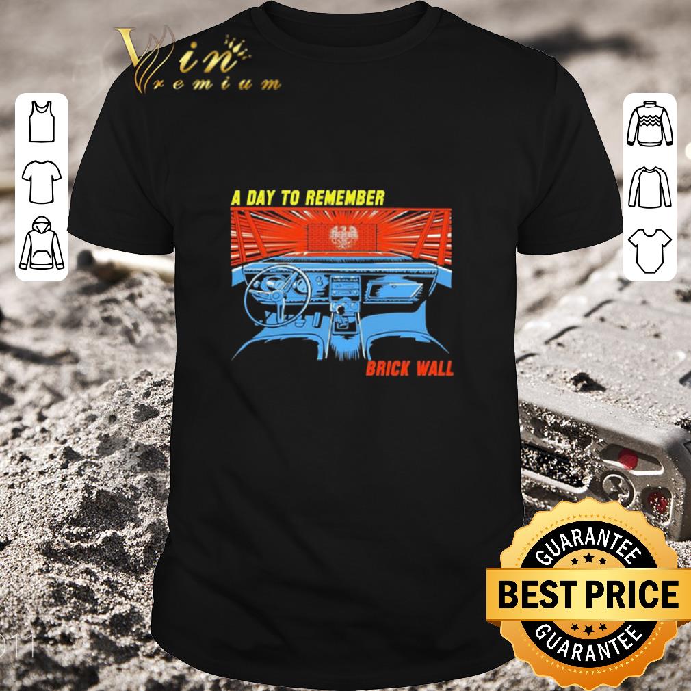 Awesome A day to remember brick wall shirt
