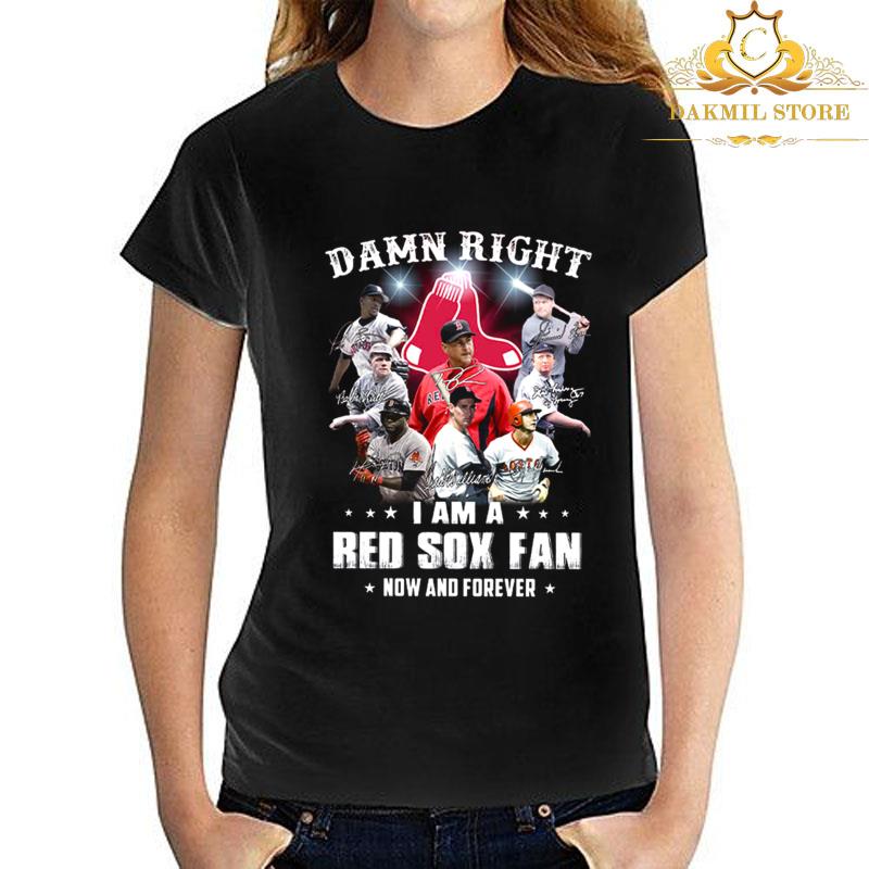 Damn right I am a Boston red sox fan now and forever signature shirt,Boston Red Sox MLB Baseball shirt Damn right I am a Boston red sox fan now and forever signature shirt,Boston Red Sox MLB Baseball shirt