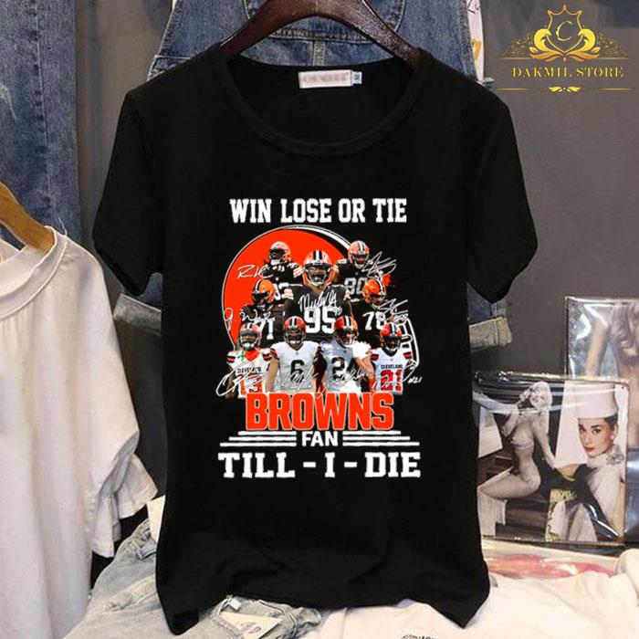 Never underestimate a woman who understands Cleveland Brown - Never underestimate a woman who understands Cleveland Browns signatures shirt,Win Lose Or Tie Cleveland Browns Fan Till I Die Signature Shirt
