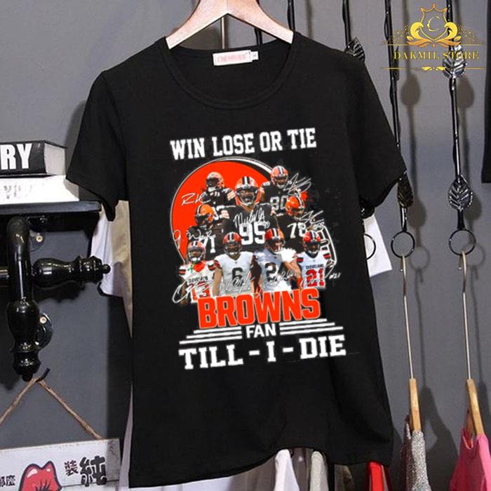 Never underestimate a woman who understands Cleveland Browns 1 - Never underestimate a woman who understands Cleveland Browns signatures shirt,Win Lose Or Tie Cleveland Browns Fan Till I Die Signature Shirt