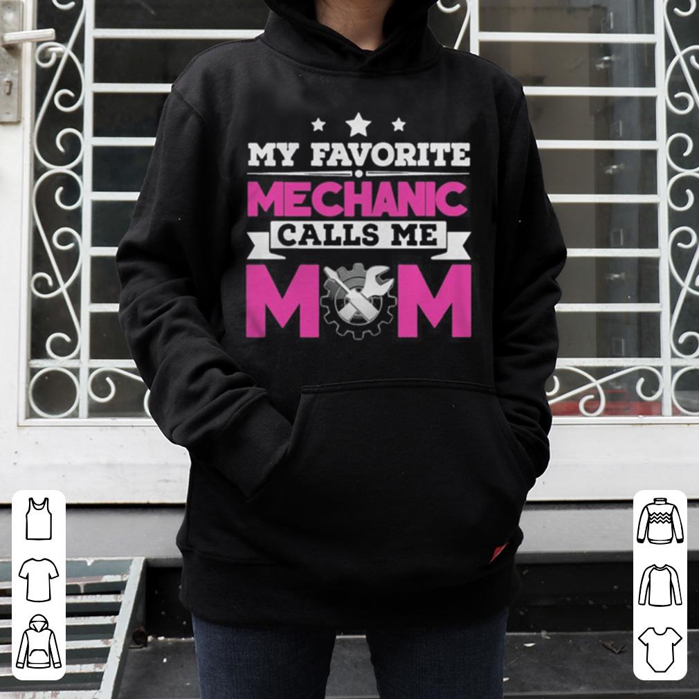 My Favorite Mechanic Calls Me Mom Awesome Gift shirt 4 - My Favorite Mechanic Calls Me Mom Awesome Gift shirt