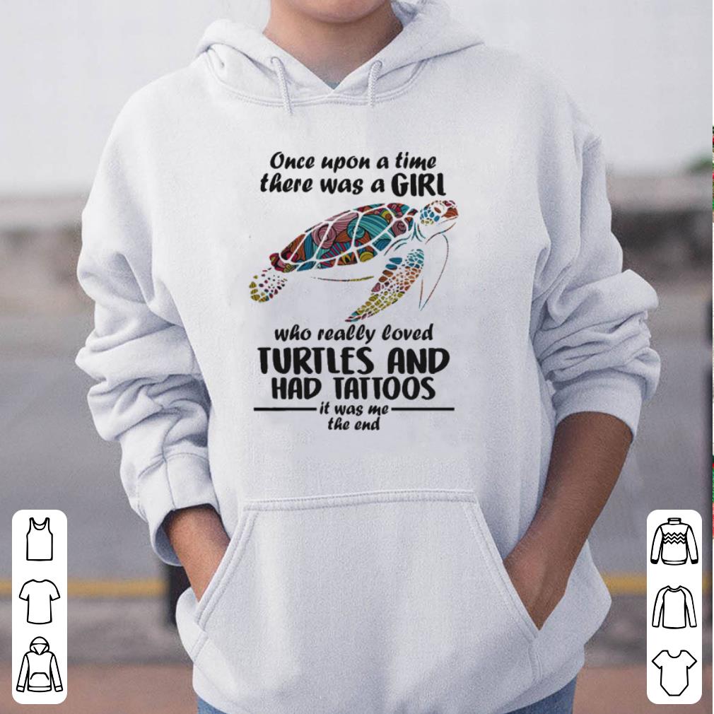 Once Upon A Time There Was A Girl Who Loved Turtles And Had Tattoos shirt 4 - Once Upon A Time There Was A Girl Who Loved Turtles And Had Tattoos shirt