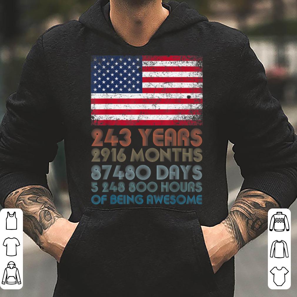 243 Years 2916 Months 87480 Days OF Being Awesome USA Flag 4th of July shirt 4 - 243 Years 2916 Months 87480 Days OF Being Awesome USA Flag 4th of July shirt