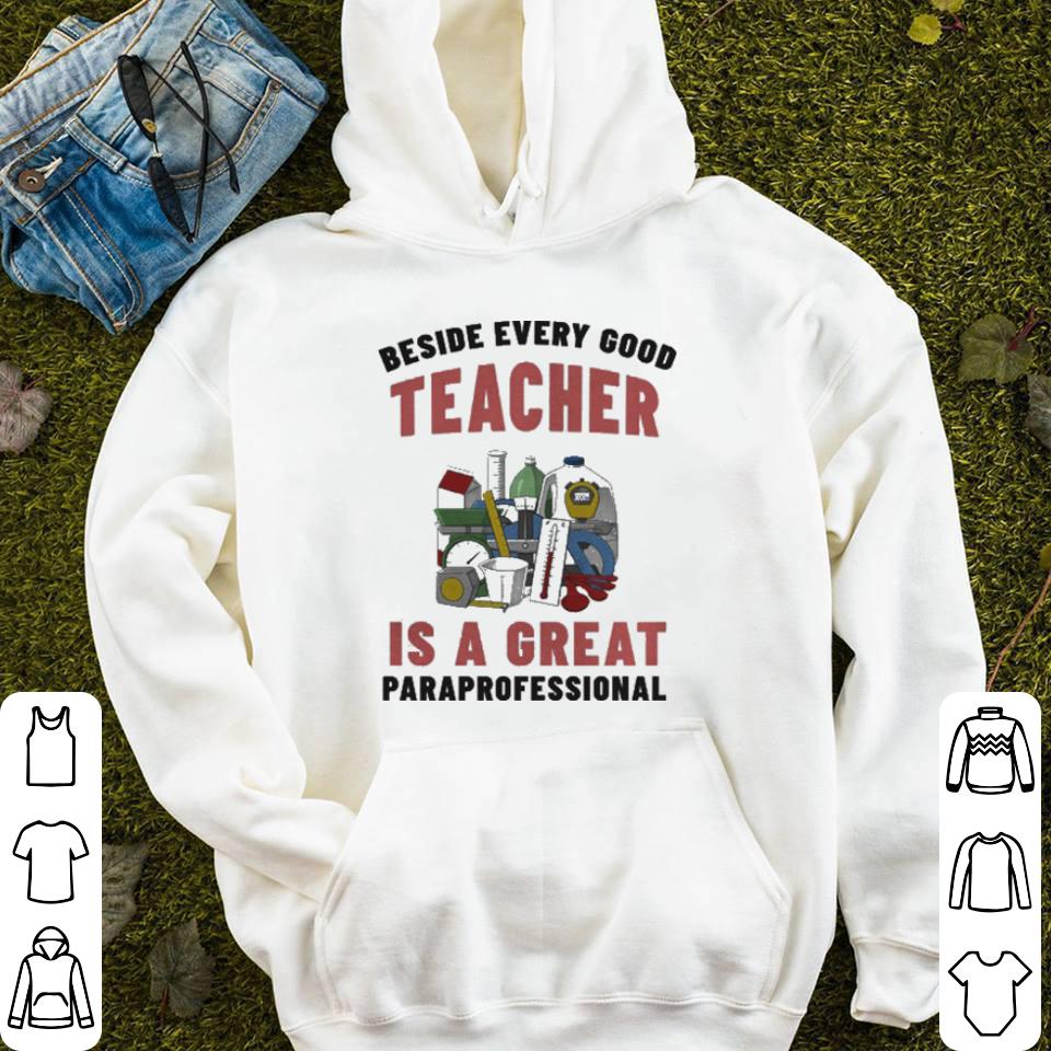Beside Every Good Teacher shirt 4 - Beside Every Good Teacher shirt