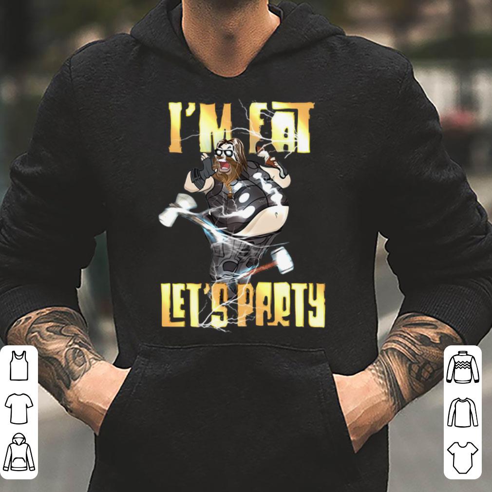Fat Thor I m Fat Let s Party shirt 4 - Fat Thor I’m Fat Let’s Party shirt