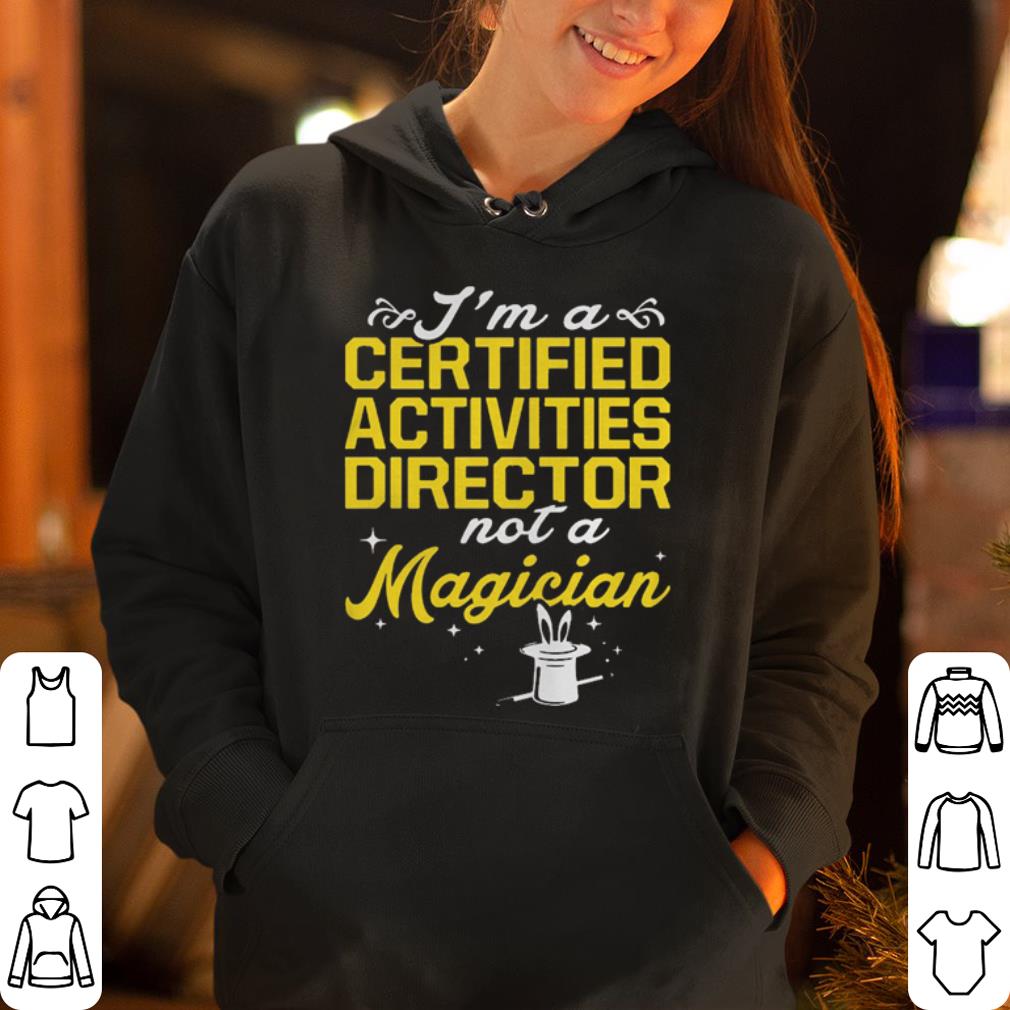 I m A Certified Activities Director Not A Magician shirt 4 - I’m A Certified Activities Director Not A Magician shirt
