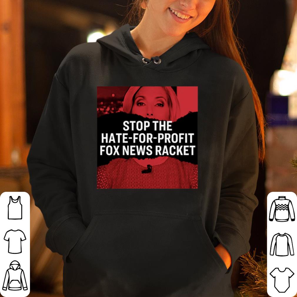 Laura Ingraham Elizabeth Warren Stop Hate For Profit Fox News Racket shirt 4 - Laura Ingraham Elizabeth Warren Stop Hate For Profit Fox News Racket shirt