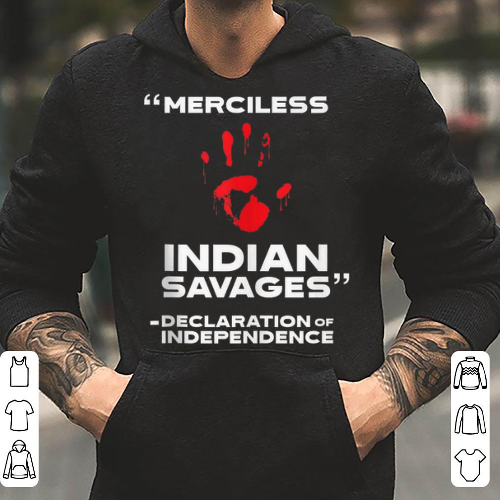 Merciless Indian Savages Declaration Of Independence Blood Hand shirt 4 - Merciless Indian Savages Declaration Of Independence Blood Hand shirt