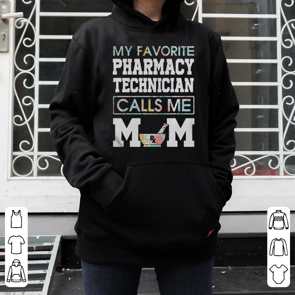 My favorite pharmacy technician calls me mom shirt 4 - My favorite pharmacy technician calls me mom shirt