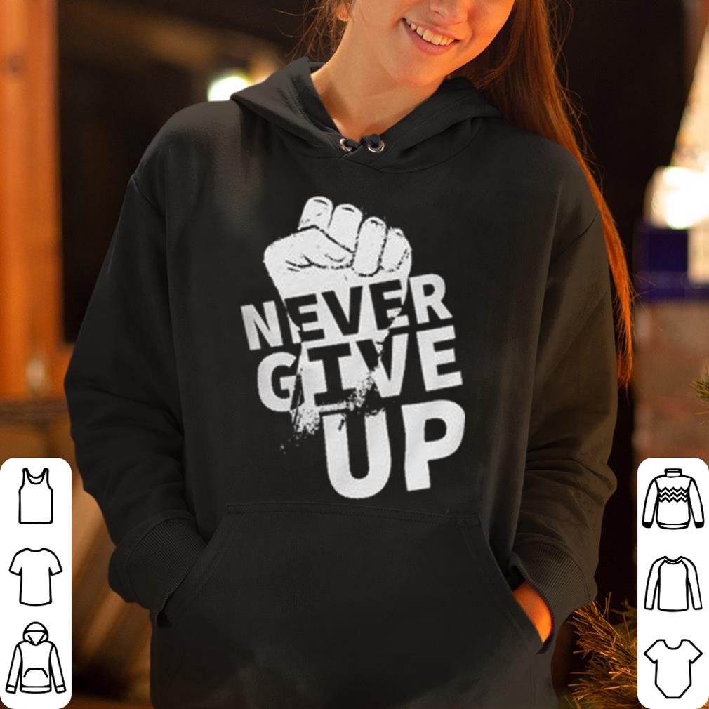 Never Give UP Punch Hand shirt 4 - Never Give UP Punch Hand shirt