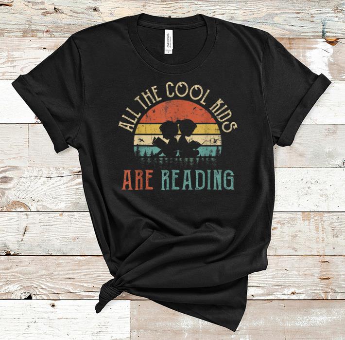 Awesome All The Cool Kids Are Reading Vintage shirt 1 - Awesome All The Cool Kids Are Reading Vintage shirt