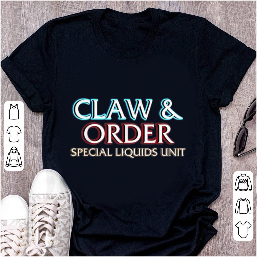 Awesome Claw And Order Special Liquids Unit shirt 1 - Awesome Claw And Order Special Liquids Unit shirt
